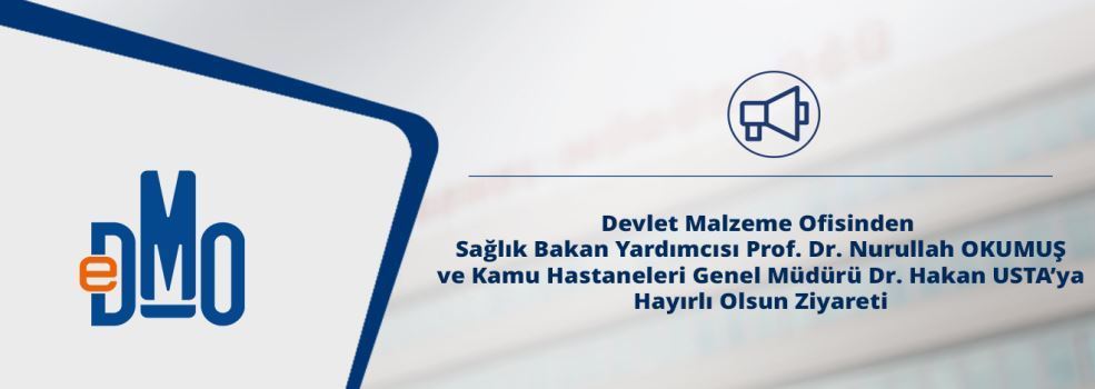 Devlet Malzeme Ofisinden Sağlık Bakan Yardımcısı Prof. Dr. Nurullah OKUMUŞ ve Kamu Hastaneleri Genel Müdürü Dr. Hakan USTA’ya Hayırlı Olsun Ziyareti
